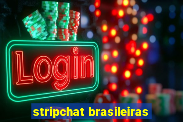 stripchat brasileiras